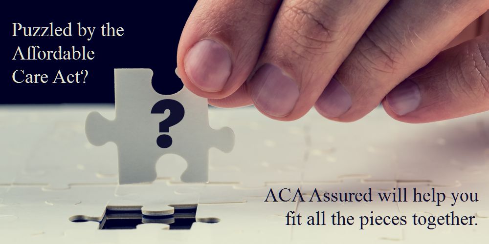 Puzzled by the Affordable Care Act? ACA Assured will help you fit all the pieces together